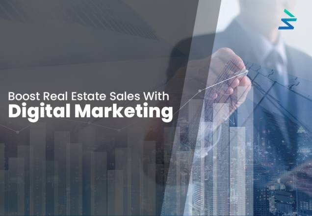 Boost Real Estate Sales With Digital Marketing